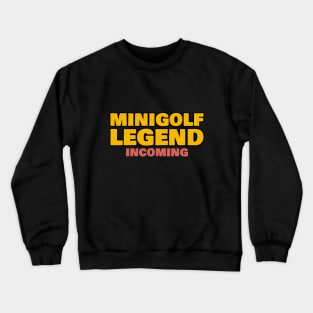 Minigolf Legend Incoming Crewneck Sweatshirt